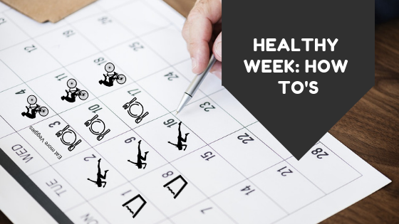 HOW TO PLAN HEALTH INTO YOUR WEEK