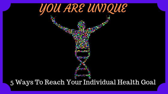 5 Ways To Reach Your Individual Health Goal