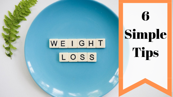 6 Simple Weight Loss Tips