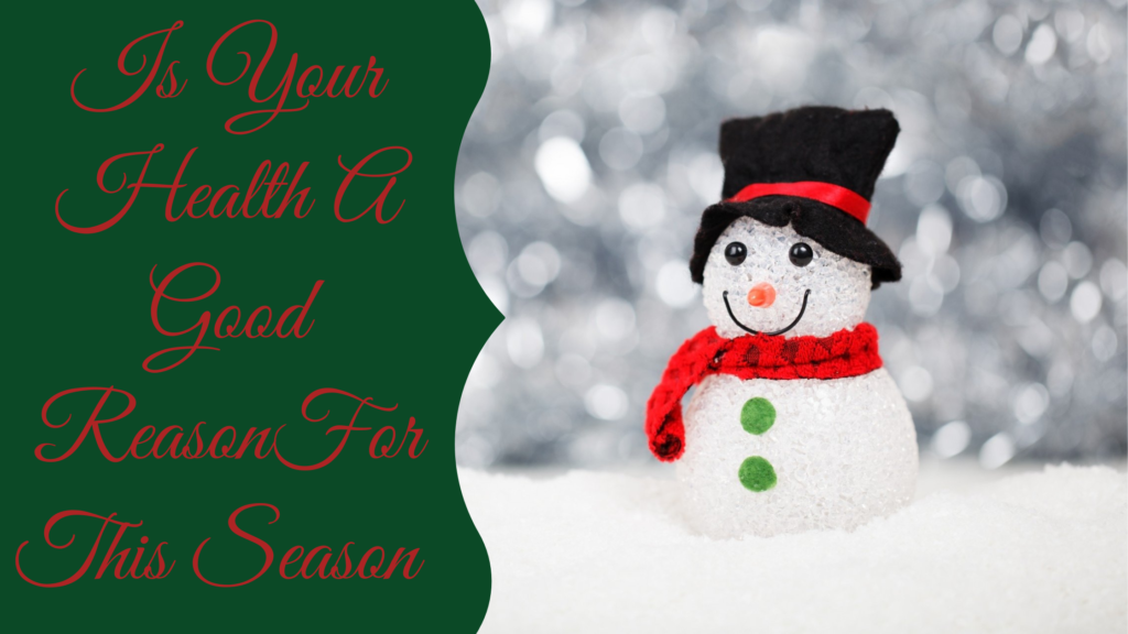 Is Your Health a Good Reason for this Season?